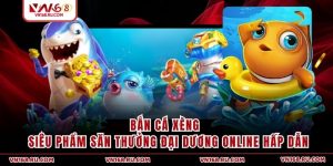 Bắn Cá Xèng | Siêu Phẩm Săn Thưởng Đại Dương Online Hấp Dẫn