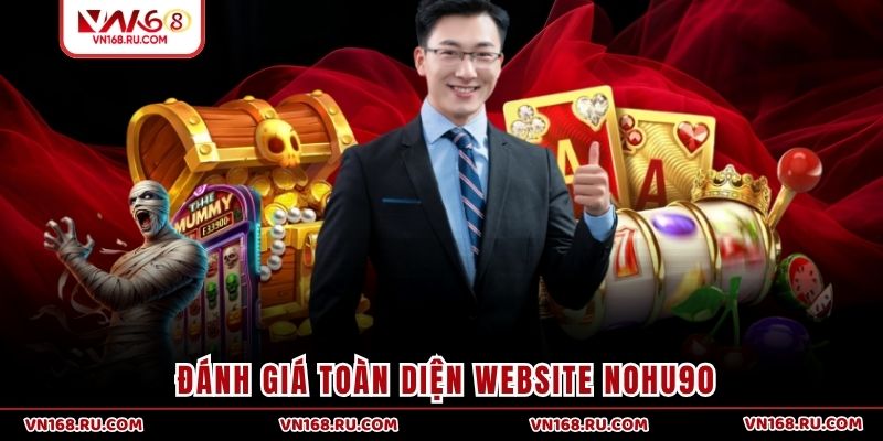 Đánh giá toàn diện website nohu90
