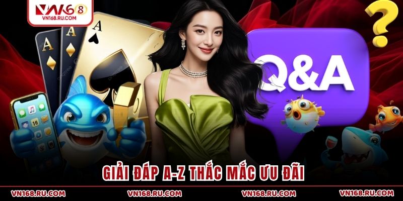Giải đáp A-Z thắc mắc ưu đãi