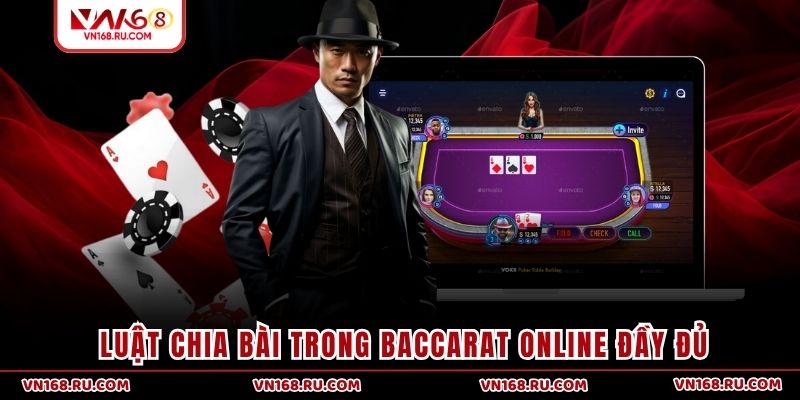 Luật chia bài trong Baccarat online đầy đủ