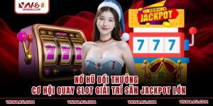 Nổ Hũ Đổi Thưởng | Cơ Hội Quay Slot Giải Trí Săn Jackpot Lớn