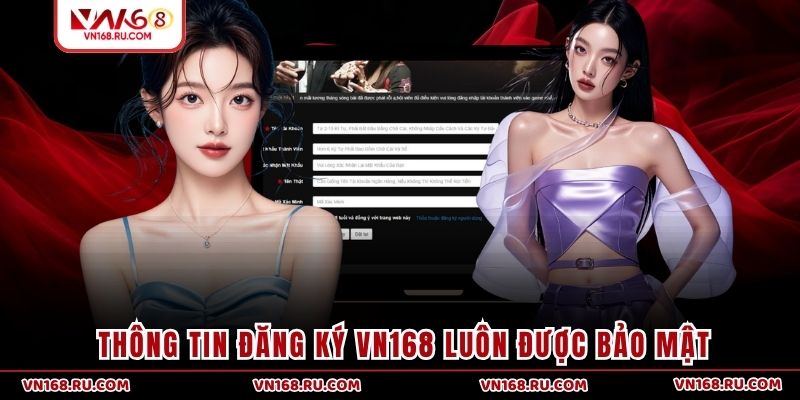 Thông tin đăng ký VN168 luôn được bảo mật
