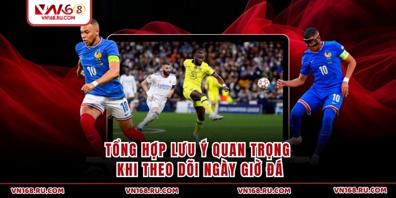 Tổng hợp lưu ý quan trọng khi theo dõi ngày giờ đá