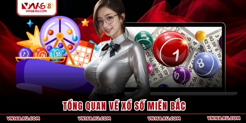 Tổng quan về xổ số miền Bắc