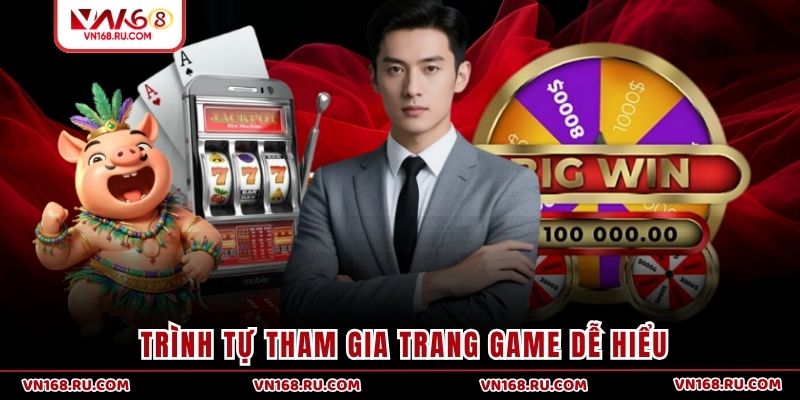 Trình tự tham gia trang game dễ hiểu