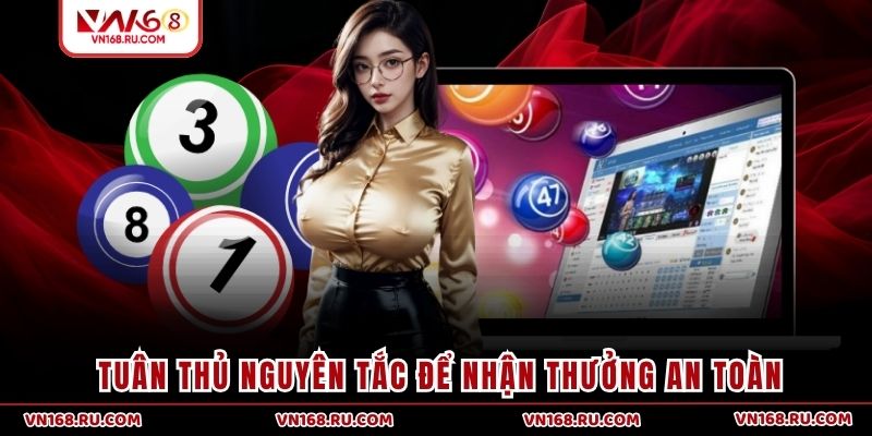 Tuân thủ nguyên tắc để nhận thưởng an toàn