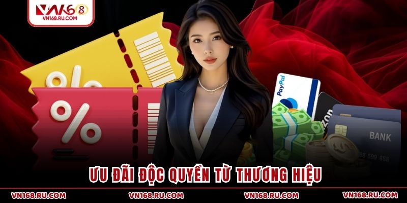 Ưu đãi độc quyền từ thương hiệu